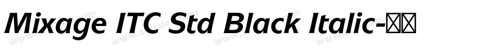 Mixage ITC Std Black Italic字体转换